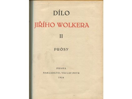 Dílo Jiřího Wolkera. 2, Prósy, Jiří Wolker, 1924