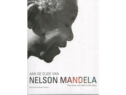 Aan de zijde van Nelson Mandela - From black and white to full colour - holandsky