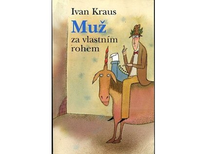 Muž za vlastním rohem – satiry