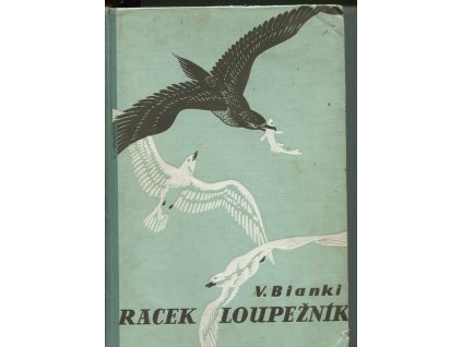 Racek loupežník : Povídky a pohádky o zvířatech, Vitalij Valentinovič Bianki, 1941