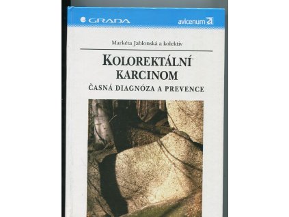 Kolorektální karcinom : časná diagnóza a prevence, Markéta Jablonská, 2000