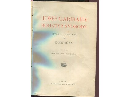 Josef Garibaldi, bohatýr svobody, Karel Tůma, 0
