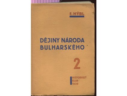 Dějiny národa bulharského. Díl II, František Hýbl, 1930