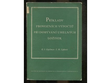Příklady provozních výpočtů při dobývání uhelných ložisek : sloje slabé a středně mocné