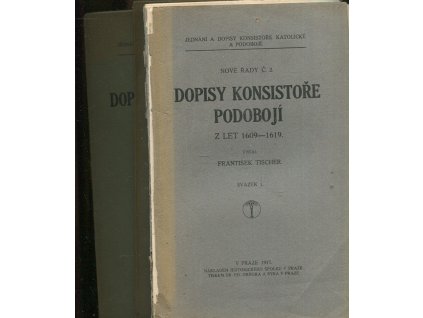 Dopisy konsistoře podobojí z let 1609 (1610)-1619. Svazek 1-3, 1917