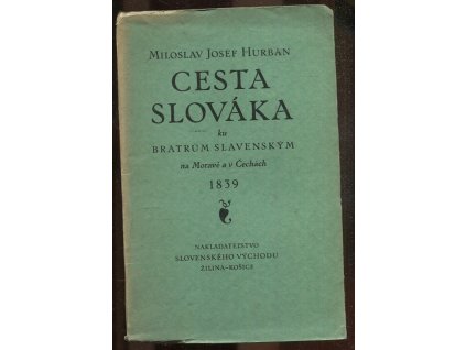 Cesta Slováka ku bratrům slavenským na Moravě a v Čechách 1839, Jozef Miloslav Hurban, 1929