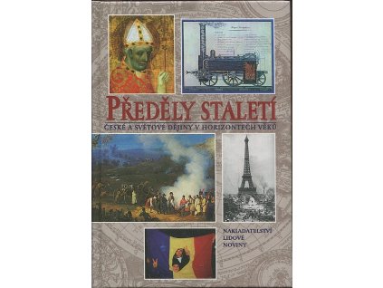 Předěly staletí - české a světové dějiny v horizontech věků