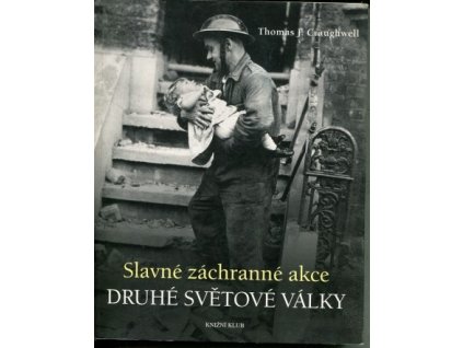 Slavné záchranné akce druhé světové války, Thomas J Craughwell, 2010
