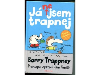Já nejsem trapnej, Jim Smith, 2012