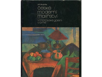 České moderní malířství v Moravské galerii v Brně. Díl 1, Období 1890-1919, Jiří Hlušička, 1984