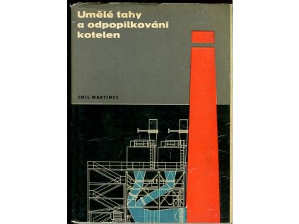 Umělé tahy a odpopílkování kotelen - Určeno projektantům, energetikům a zdravot. technikům