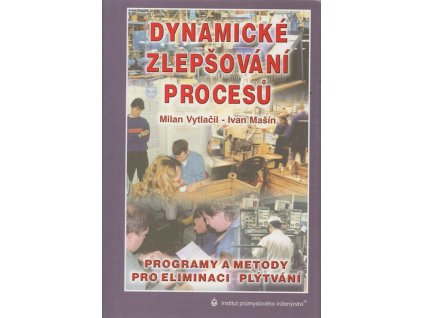 Dynamické zlepšování procesů, Milan Vytlačil, 1999