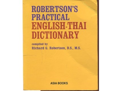 Robertson's practical English-Thai dictionary, Richard G Robertson, 0
