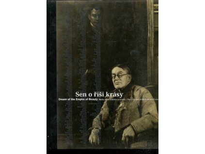 Sen o říši krásy - sbírka Jiřího Karáska ze Lvovic - katalog výstavy - Obecní dům, Památník národního písemnictví - české umění 17.-20. století 11.5.-29.7.2001evropské umění 16.-20. století a Slovanská galerie 8.8.-14.10.2001