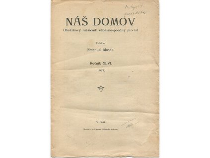 Náš domov obrázkový měsíčník zábavně poučný pro lid, číslo 1-12, ročník XLVI., rok 1937