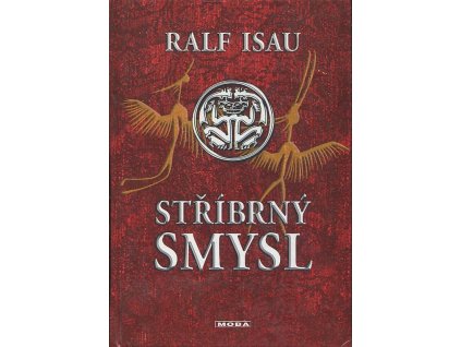 Stříbrný smysl, Ralf Isau, 2007