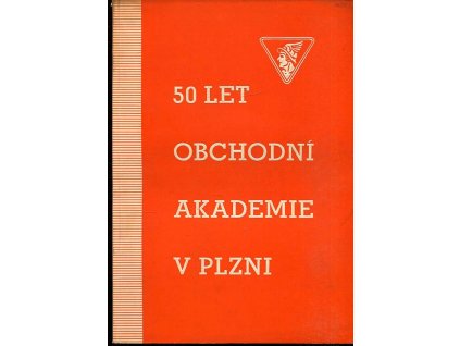 Padesát let Obchodní akademie v Plzni - 1886-1936 - Sborník prací