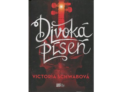Divoká píseň, Schwabová Victoria, 2017