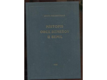 Místopis obce Benešov u Semil, Lenka Holubičková, 1999