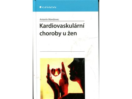 Kardiovaskulární choroby u žen, Antonín Mandovec, 2008
