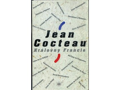 Královny Francie, Jean Cocteau, 1995