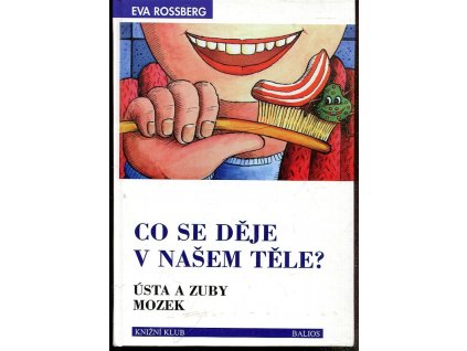 Co se děje v našem těle? - s dětmi na objevné cestě. 2, Ústa a zuby, Ewa Rossberg, 1998