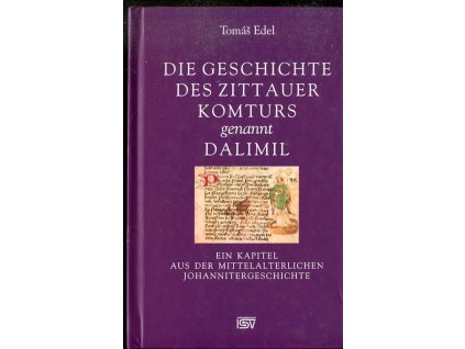 Die Geschichte des Zittauer Komturs gennant Dalimil - Ein Kapitel aus der Mittelalterlichen Johannitergeschichte