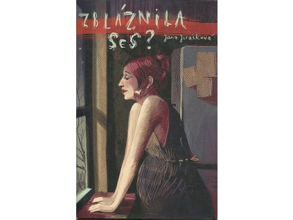 Zbláznila ses?, Jana Jirásková, 2016