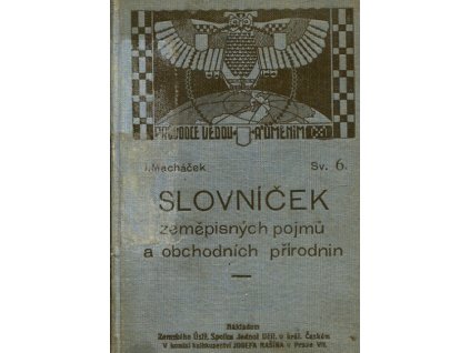 Slovníček zeměpisných pojmů a obchodních přírodnin - průvodce vědou a uměním, Jan Macháček, 1910