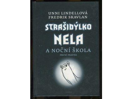 Strašidýlko Nela a Noční škola. 1, První pravda, Unni Lindell, 2010
