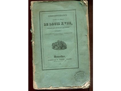 Correspondance Privée et Inédite De Louis XVIII. - Pendat son Séjour en Angleterre