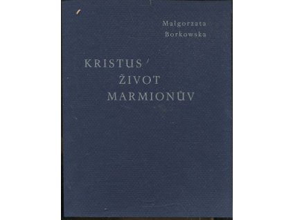 Kristus - život Marmionův, Małgorzata Borkowska, 2001