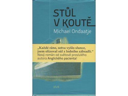 Stůl v koutě, Michael Ondaatje, 2013