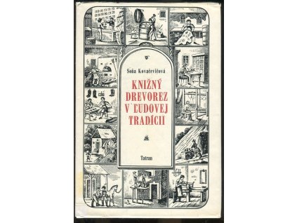 Knižný drevorez v ľudovej tradícii - Knižný drevorez v ludovej tradícii, Soňa Kovačevičová, 1974