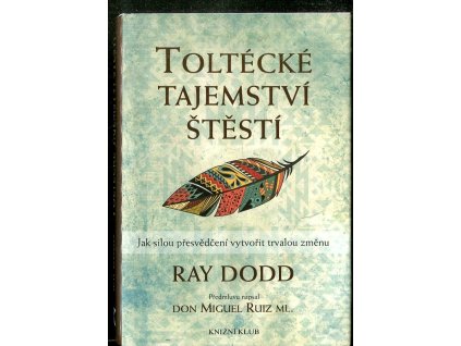 Toltécké tajemství štěstí, Ray Dodd, 2016