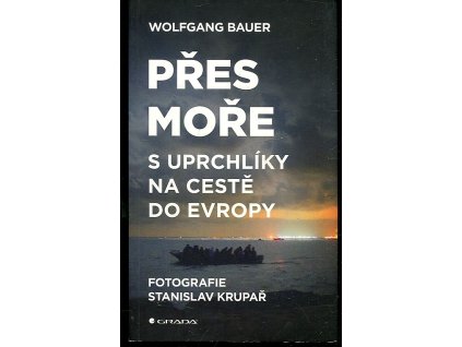 Přes moře - s uprchlíky na cestě do Evropy, Wolfgang Bauer, 2015