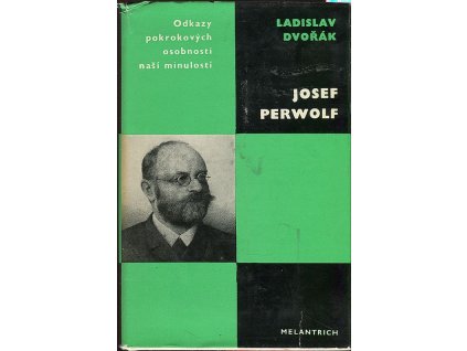 Josef Perwolf - studie s ukázkami z díla, Ladislav Dvořák, 1972