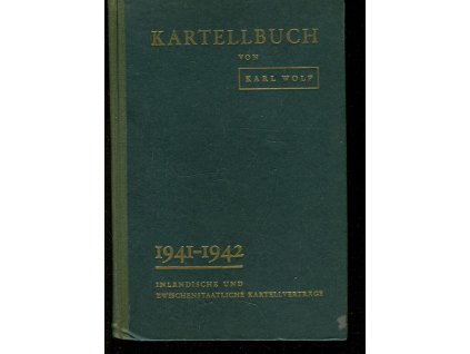 Kartellbuch 1941-42 - Inländische und zwischenstaatliche Kartellverträge 1941-42