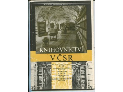 Knihovnictví v České socialistické republice - Bibliotečnoje delo v Češskoj socialističeskoj respublike = Das Bibliothekswesen in der Tschechischen sozialistischen Republik = Librarianship in the Czek socialist republic = Les bibliothèques en Republi