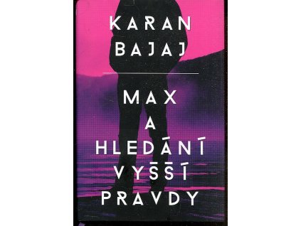 Max a hledání vyšší pravdy