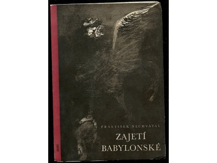 Zajetí babylonské - Básně, František Nechvátal, 1946