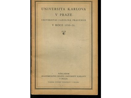Universita Karlova v Praze Universitas Carolina Pragensis v roce 1930-31, 0
