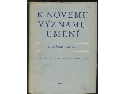 K novému významu umění - divadelní úvahy a programy 1920-1952, Jindřich Honzl, 1956