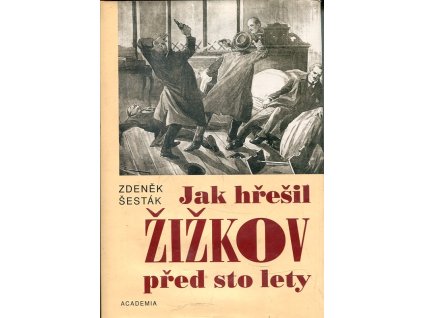 Jak hřešil Žižkov před sto lety, Zdeněk Šesták, 2006
