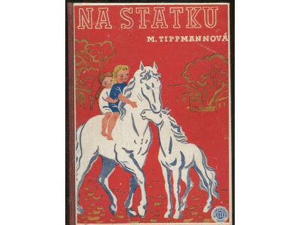 Na statku : o dobrých lidech a zvířatech, M. Tippmannová, 1948