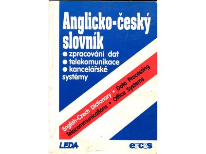 Anglicko-český slovník : Zpracování dat, telekomunikace a kancelářské systémy = English-Czech Dictionary : Data Processing, Telecomunications, Office Systems, Oldřich Minihofer, 1994