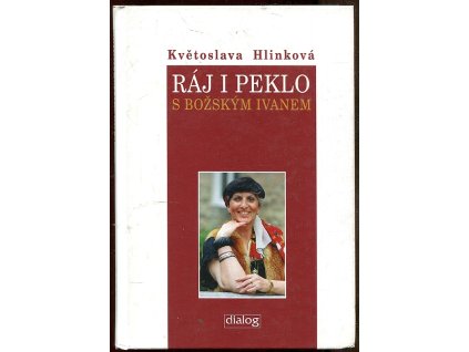 Ráj i peklo s božským Ivanem - Ivan Hlinka, Květoslava Hlinková, 2008