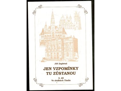 Jen vzpomínky tu zůstanou III. Ve službách Thalie, Jiří Zapletal, 2010