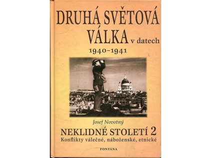 Druhá světová válka 1940-1941 : konflikty válečné, náboženské, etnické