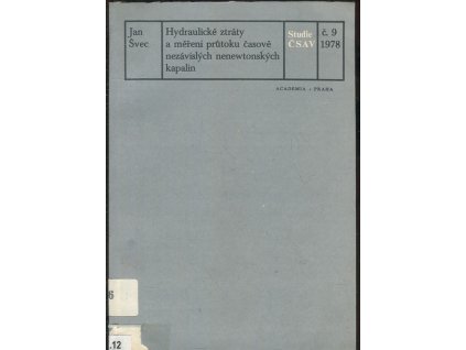 Hydraulické ztráty a měření průtoku časově nezávislých nenewtonských kapalin, Jan Švec, 1978